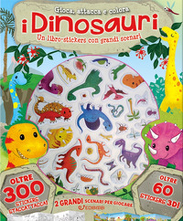 I dinosauri. Gioca attacca e colora. Con adesivi - Librerie.coop I dinosauri. Gioca attacca e colora. Con adesivi - Librerie.coop