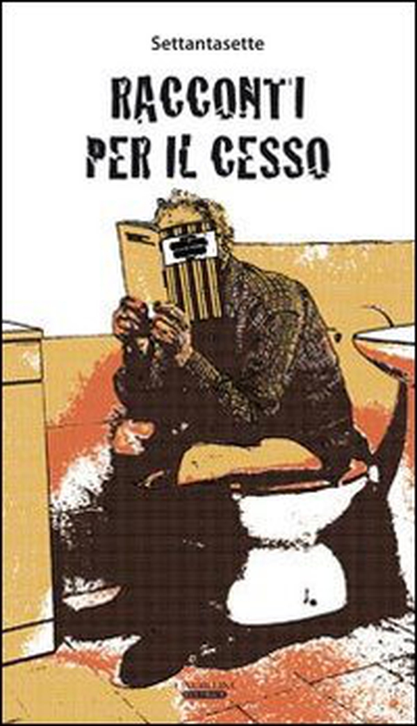 Racconti per il cesso - Librerie.coop Racconti per il cesso - Librerie.coop