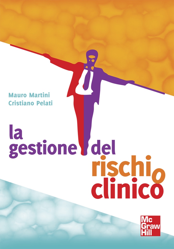 La gestione del rischio clinico - Librerie.coop La gestione del rischio clinico - Librerie.coop