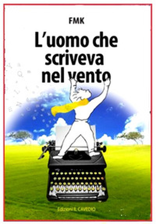 L'uomo che scriveva nel vento - Librerie.coop L'uomo che scriveva nel vento - Librerie.coop