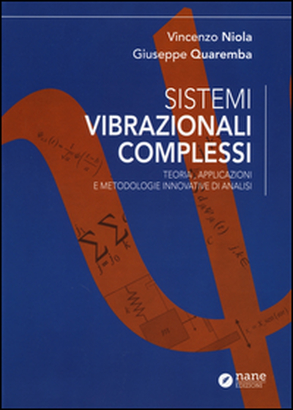 Sistemi vibrazionali complessi. Teoria, applicazioni e metodologie innovative di analisi - Librerie.coop Sistemi vibrazionali complessi. Teoria, applicazioni e metodologie innovative di analisi - Librerie.coop