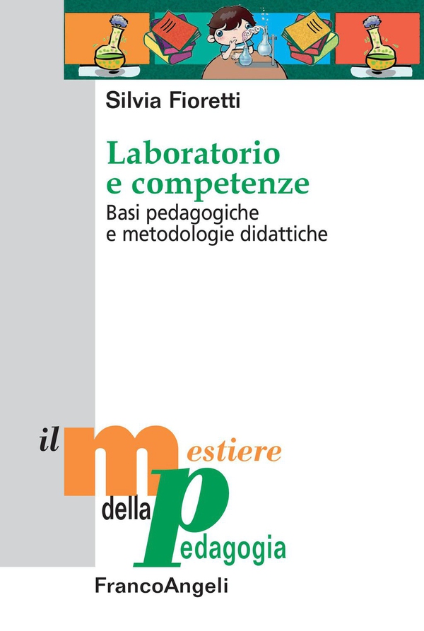 Laboratorio e competenze. Basi pedagogiche e metodologie didattiche - Librerie.coop Laboratorio e competenze. Basi pedagogiche e metodologie didattiche - Librerie.coop