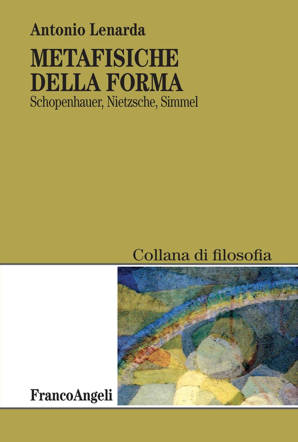 Metafisiche della forma. Shopenhauer, Nietzsche, Simmel - Librerie.coop Metafisiche della forma. Shopenhauer, Nietzsche, Simmel - Librerie.coop