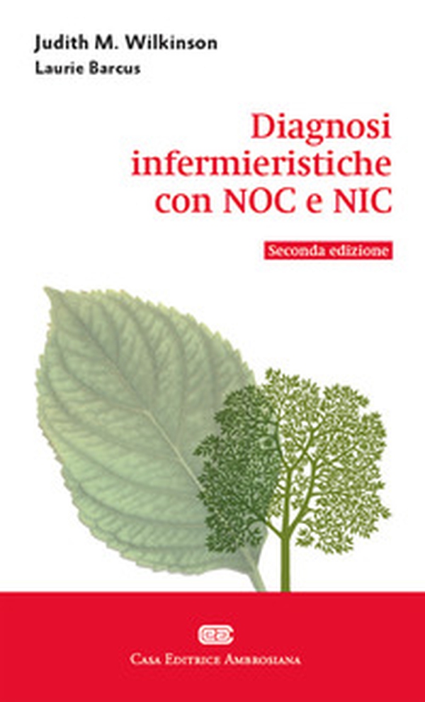 Diagnosi infermieristiche con NOC e NIC - Librerie.coop Diagnosi infermieristiche con NOC e NIC - Librerie.coop