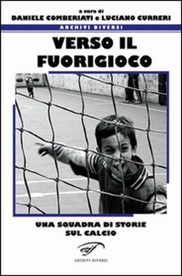 Verso il fuorigioco. Una squadra di storie sul calcio - Librerie.coop Verso il fuorigioco. Una squadra di storie sul calcio - Librerie.coop