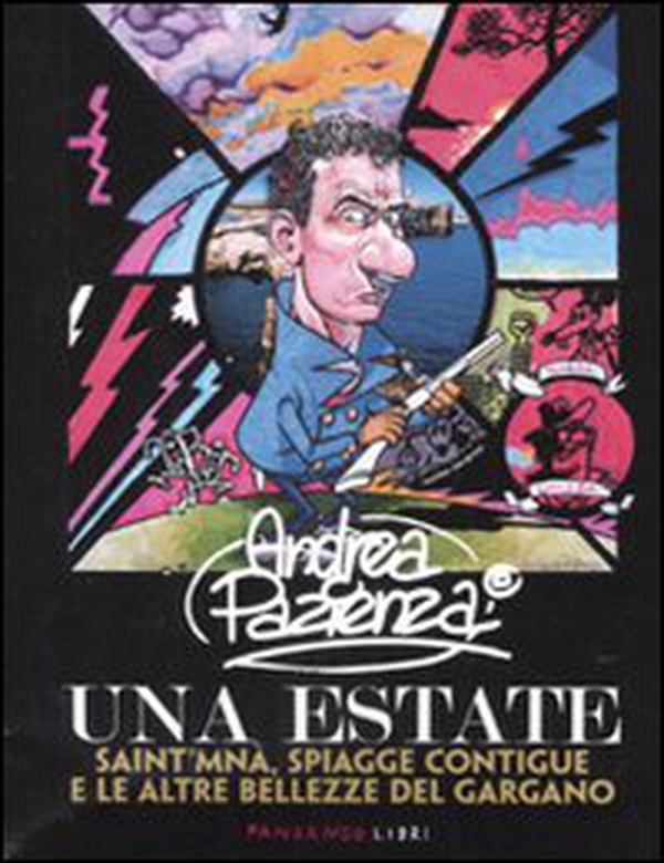 Andrea Pazienza. Una estate. Saint'Mnà, spiagge contigue e le altre bellezze del Gargano. Catalogo della mostra - Librerie.coop Andrea Pazienza. Una estate. Saint'Mnà, spiagge contigue e le altre bellezze del Gargano. Catalogo della mostra - Librerie.coop