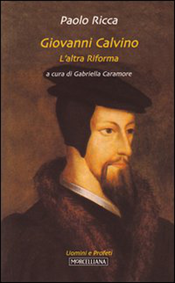 Giovanni Calvino. L'altra riforma - Librerie.coop Giovanni Calvino. L'altra riforma - Librerie.coop