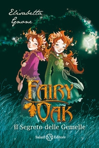 Il segreto delle gemelle. Fairy Oak - Vol. 1 - Librerie.coop
