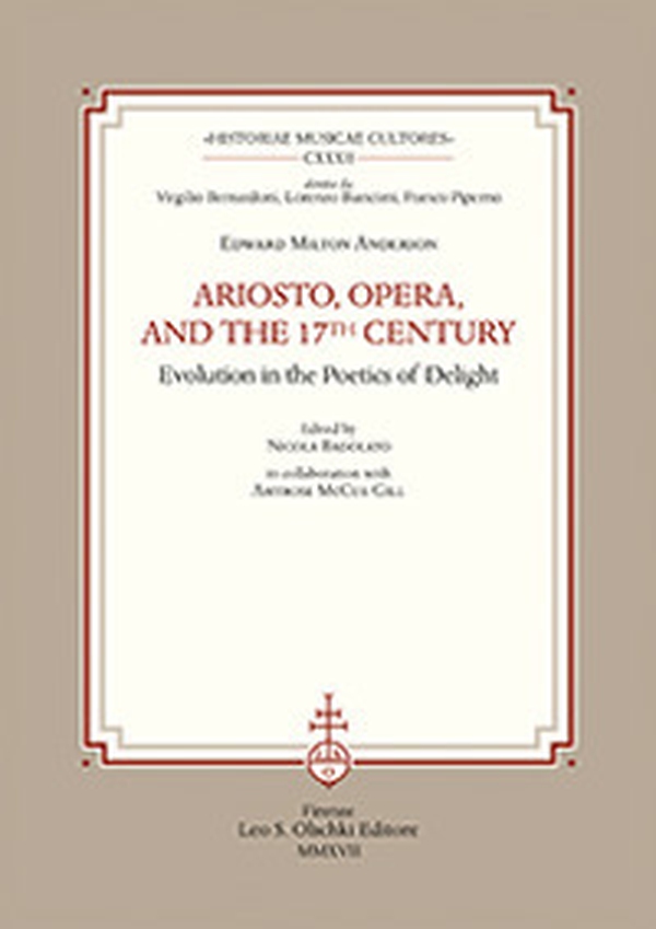 Ariosto, opera, and the 17th Century Evolution in the poetics of delight - Librerie.coop Ariosto, opera, and the 17th Century Evolution in the poetics of delight - Librerie.coop