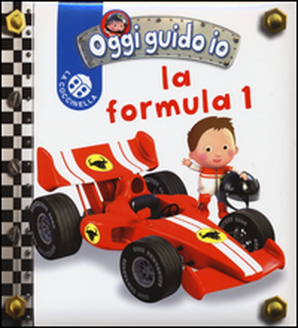 La formula 1. Oggi guido io - Librerie.coop La formula 1. Oggi guido io - Librerie.coop