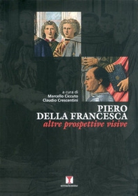 Piero della Francesca. Altre prospettive visive - Librerie.coop