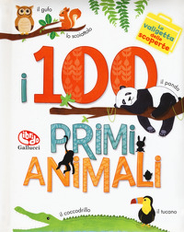 I 100 primi animali. La valigetta delle scoperte - Librerie.coop I 100 primi animali. La valigetta delle scoperte - Librerie.coop
