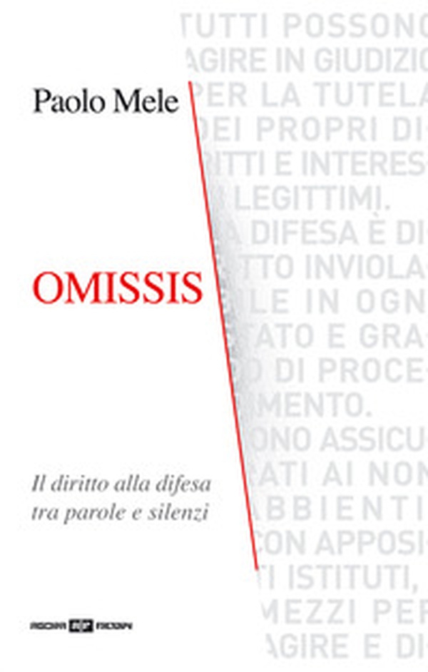 Omissis. Il diritto alla difesa tra parole e silenzi - Librerie.coop Omissis. Il diritto alla difesa tra parole e silenzi - Librerie.coop