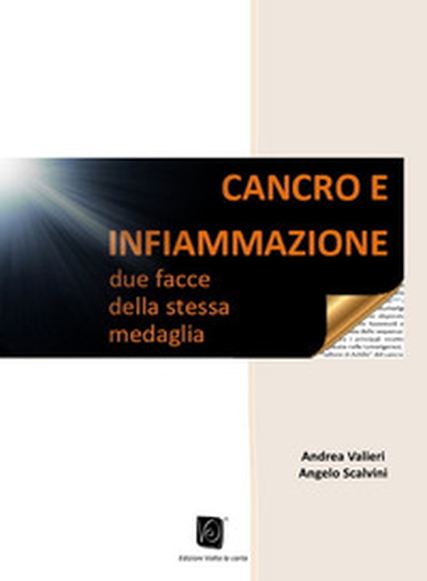 Cancro e infiammazione. Due facce della stessa medaglia - Librerie.coop Cancro e infiammazione. Due facce della stessa medaglia - Librerie.coop