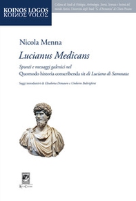 «Lucianus medicans». Spunti e messaggi galenici nel Quomodo historia conscribenda sit di Luciano di Samosata - Librerie.coop