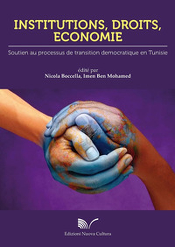 Institutions, droits, economie. Soutien au processus de transition democratique en Tunisie - Librerie.coop Institutions, droits, economie. Soutien au processus de transition democratique en Tunisie - Librerie.coop