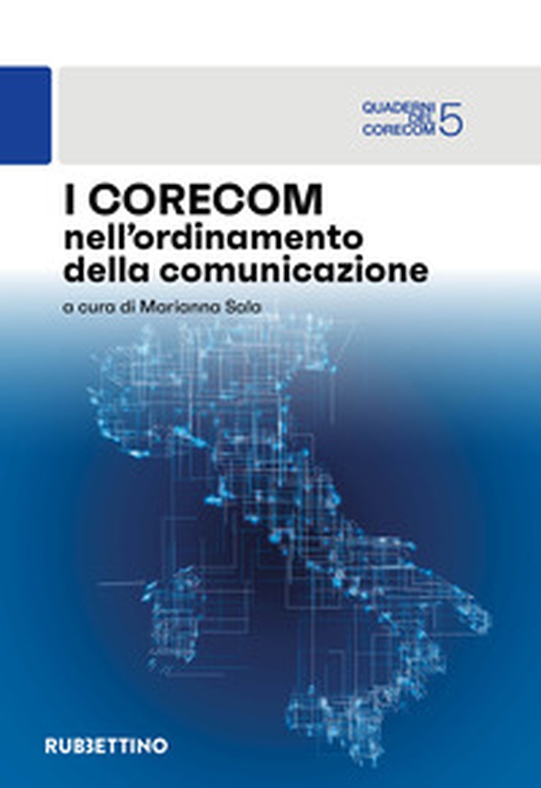 I Corecom nell'ordinamento della comunicazione - Librerie.coop I Corecom nell'ordinamento della comunicazione - Librerie.coop