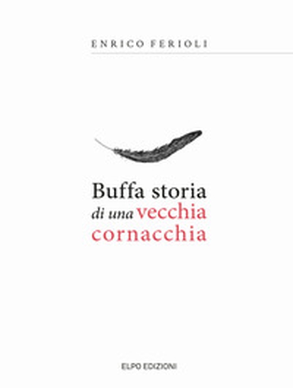 Buffa storia di una vecchia cornacchia - Librerie.coop Buffa storia di una vecchia cornacchia - Librerie.coop