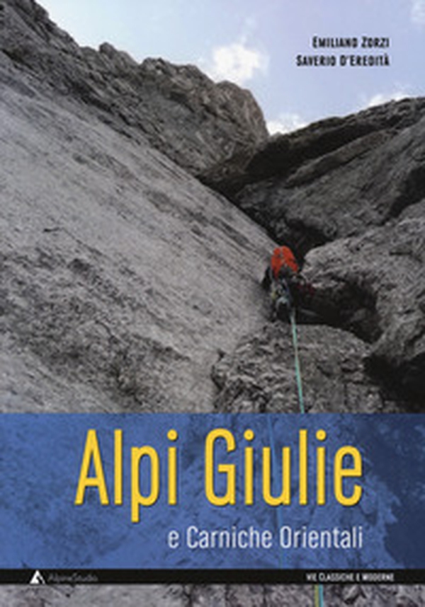 Alpi Giulie e Carniche orientali. Vie classiche e moderne - Librerie.coop Alpi Giulie e Carniche orientali. Vie classiche e moderne - Librerie.coop