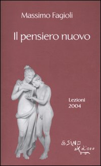 Il pensiero nuovo. Lezioni 2004 - Librerie.coop