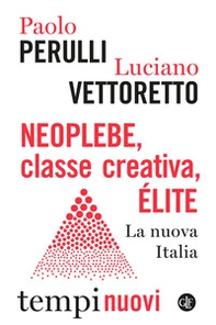 Neoplebe, classe creativa, élite. La nuova Italia - Librerie.coop
