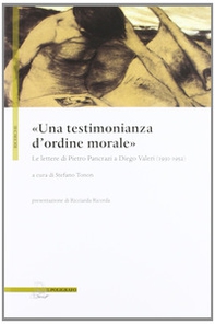 «Una testimonianza d'ordine morale». Lettere di pietro Pancrazi a Diego Valeri (1930-1952) - Librerie.coop
