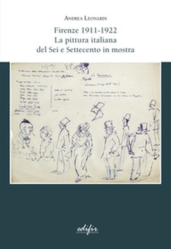 Firenze 1911-1922. La pittura italiana del Sei e Settecento in mostra - Librerie.coop Firenze 1911-1922. La pittura italiana del Sei e Settecento in mostra - Librerie.coop