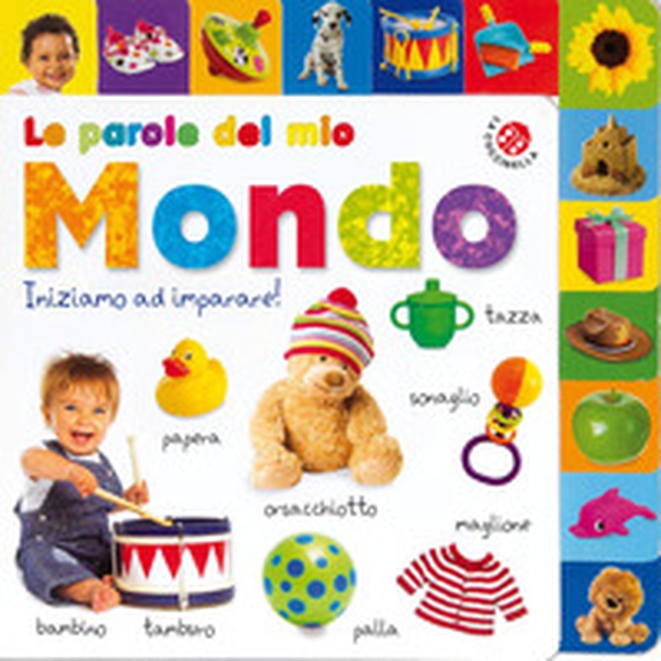 Le parole del mio mondo. Impariamo a parlare! - Librerie.coop Le parole del mio mondo. Impariamo a parlare! - Librerie.coop