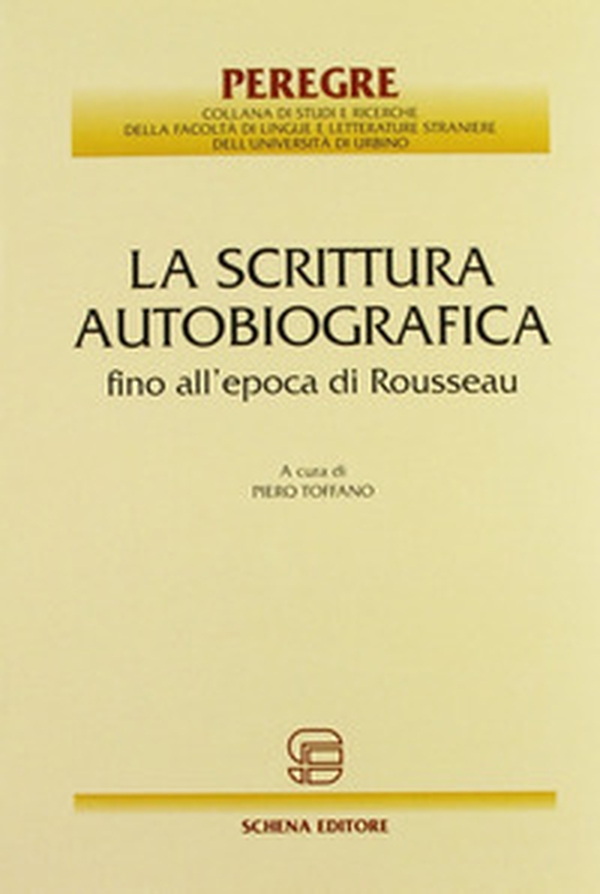La scrittura autobiografica fino all'epoca di Rousseau - Librerie.coop La scrittura autobiografica fino all'epoca di Rousseau - Librerie.coop