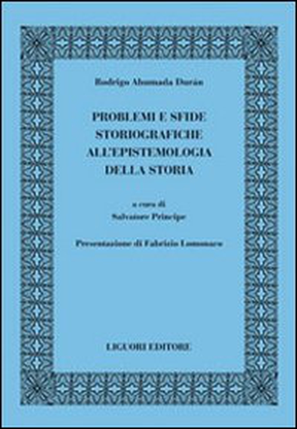 Problemi e sfide storiografiche all'epistemologia della storia - Librerie.coop Problemi e sfide storiografiche all'epistemologia della storia - Librerie.coop