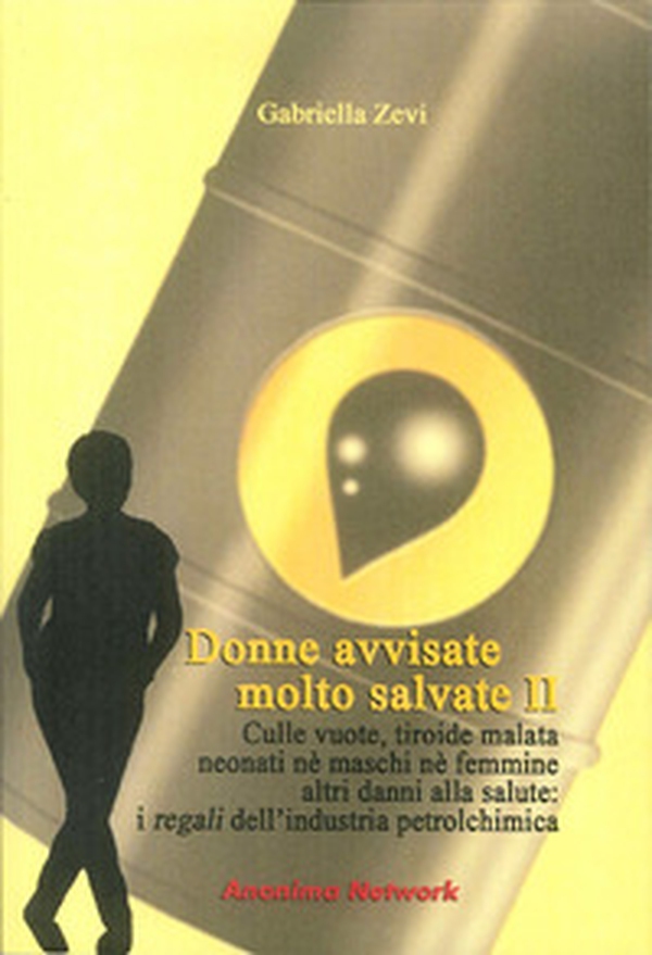 Donne avvisate molto salvate. Effetti della chimica sulla salute - Librerie.coop Donne avvisate molto salvate. Effetti della chimica sulla salute - Librerie.coop