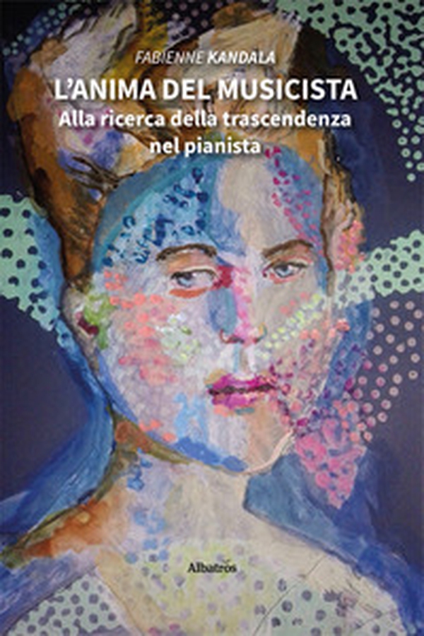 L'anima del musicista. Alla ricerca della trascendenza nel pianista - Librerie.coop L'anima del musicista. Alla ricerca della trascendenza nel pianista - Librerie.coop
