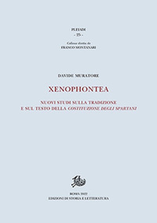 Xenophontea. Nuovi studi sulla tradizione e sul testo della Costituzione degli spartani - Librerie.coop Xenophontea. Nuovi studi sulla tradizione e sul testo della Costituzione degli spartani - Librerie.coop