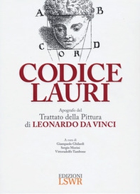 Codice Lauri. Apografo del Trattato della pittura di Leonardo da Vinci - Librerie.coop