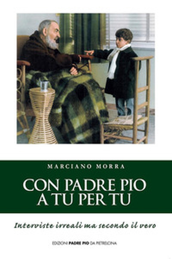 Con padre Pio a tu per tu - Librerie.coop Con padre Pio a tu per tu - Librerie.coop