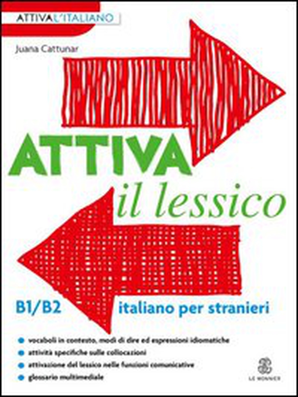 Attiva il lessico (B1/B2). Per esercitarsi con i vocaboli in contesto - Librerie.coop Attiva il lessico (B1/B2). Per esercitarsi con i vocaboli in contesto - Librerie.coop