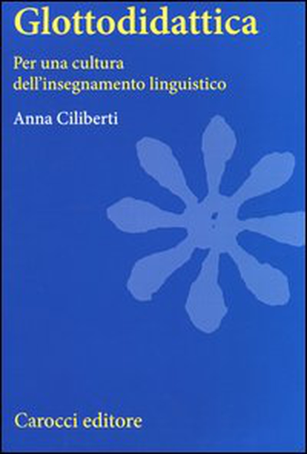 Glottodidattica. Per una cultura dell'insegnamento linguistico - Librerie.coop Glottodidattica. Per una cultura dell'insegnamento linguistico - Librerie.coop