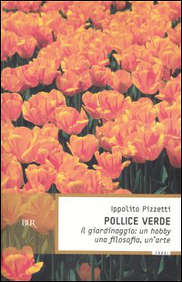 Pollice verde. Il giardinaggio: un hobby, una filosofia, un'arte - Librerie.coop Pollice verde. Il giardinaggio: un hobby, una filosofia, un'arte - Librerie.coop