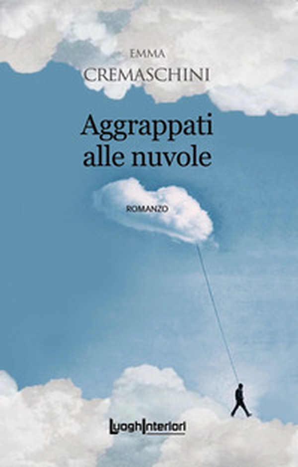 Aggrappati alle nuvole - Librerie.coop Aggrappati alle nuvole - Librerie.coop