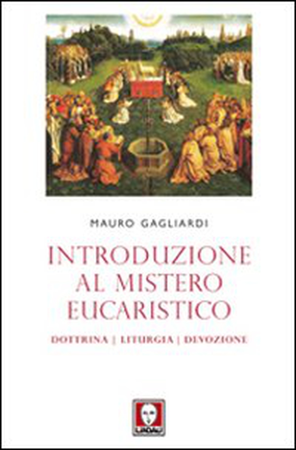 Introduzione al mistero eucaristico. Dottrina, liturgia, devozione - Librerie.coop Introduzione al mistero eucaristico. Dottrina, liturgia, devozione - Librerie.coop