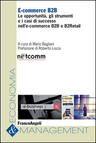 E-commerce B2B. Le opportunità, gli strumenti e i casi di successo nell'e-commerce B2B e B2Retail - Librerie.coop
