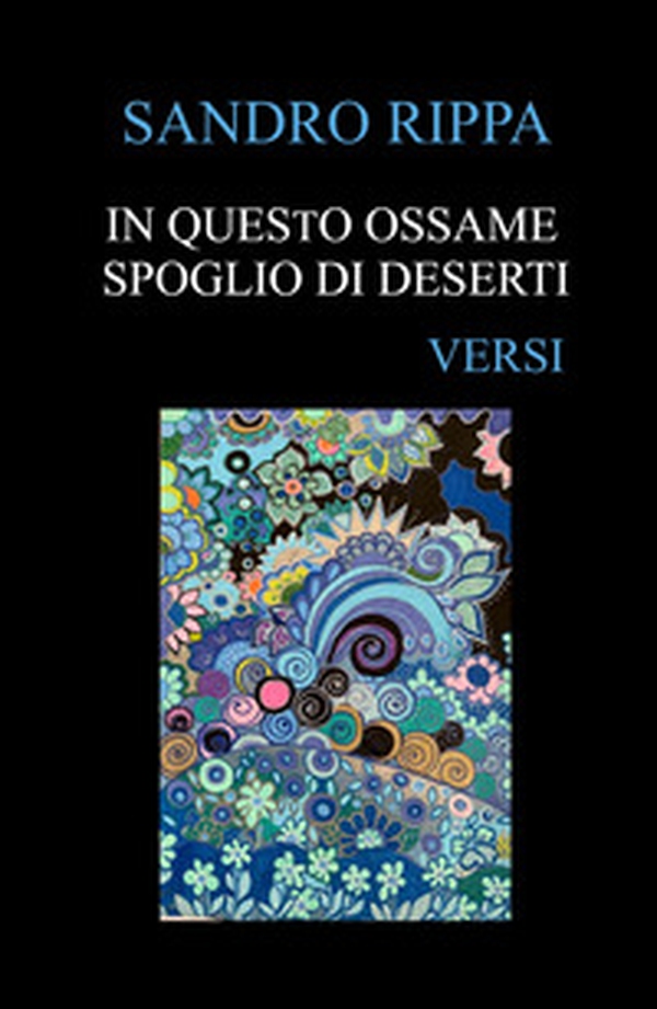 In questo ossame spoglio di deserti - Librerie.coop In questo ossame spoglio di deserti - Librerie.coop