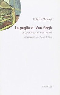 La paglia di Van Gogh. La poesia e altri incantesimi - Librerie.coop