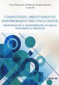 Competenze, orientamento, empowerment per l'inclusione. Trasversalità e trasferibilità di skills, strumenti e pratiche - Librerie.coop