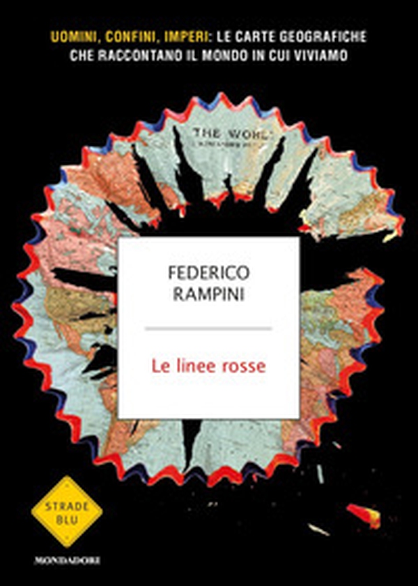 Le linee rosse. Uomini, confini, imperi: le carte geografiche che raccontano il mondo in cui viviamo - Librerie.coop Le linee rosse. Uomini, confini, imperi: le carte geografiche che raccontano il mondo in cui viviamo - Librerie.coop