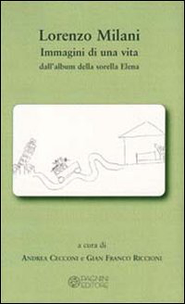 Lorenzo Milani. Immagini di una vita dall'album della sorella Elena - Librerie.coop Lorenzo Milani. Immagini di una vita dall'album della sorella Elena - Librerie.coop