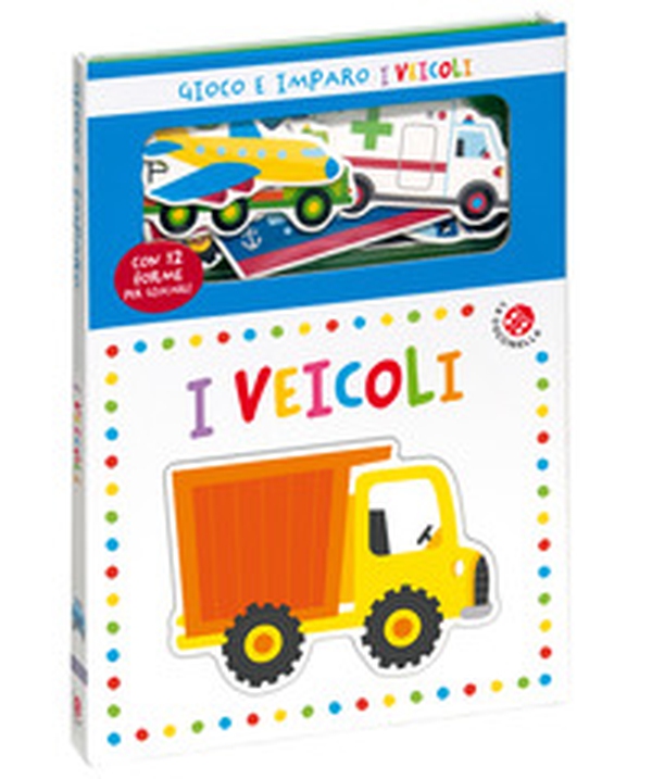 I veicoli. Gioco e imparo - Librerie.coop I veicoli. Gioco e imparo - Librerie.coop