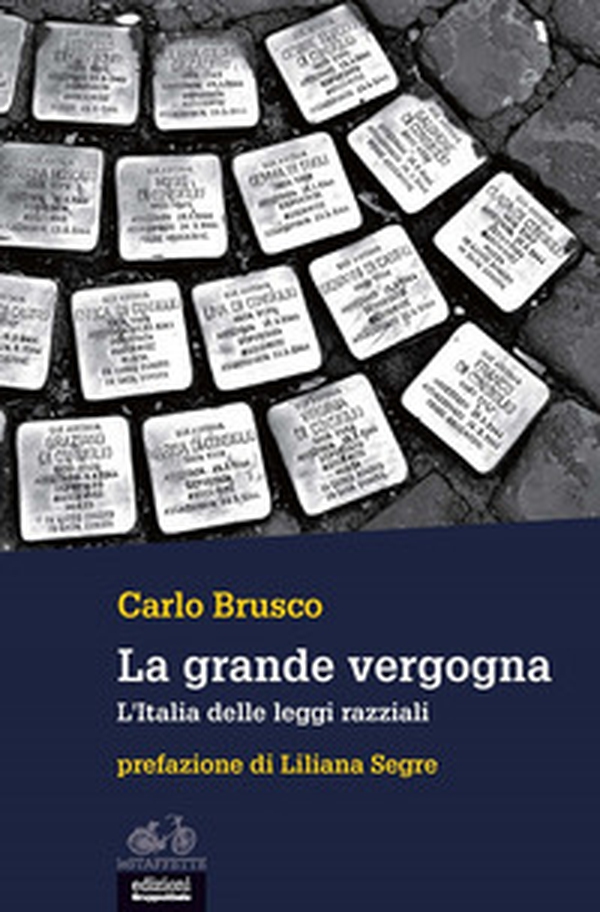 La grande vergogna. L'Italia delle leggi razziali - Librerie.coop La grande vergogna. L'Italia delle leggi razziali - Librerie.coop