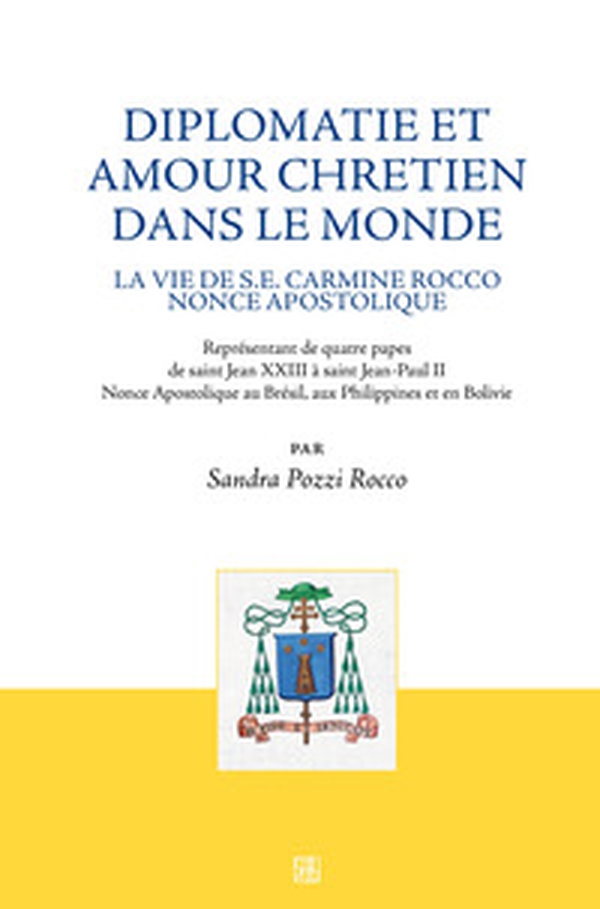 Diplomatie et amour chretien dans le monde. La vie de S.E. Carmine Rocco nonce apostolique - Librerie.coop Diplomatie et amour chretien dans le monde. La vie de S.E. Carmine Rocco nonce apostolique - Librerie.coop