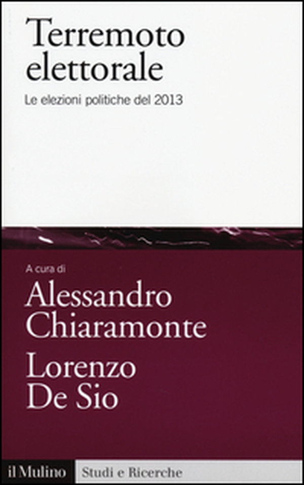 Terremoto elettorale. Le elezioni politiche del 2013 - Librerie.coop Terremoto elettorale. Le elezioni politiche del 2013 - Librerie.coop